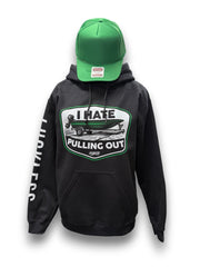 I Hate Pulling Out Hoodie